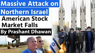 Massive Attack on Northern Israel By Hezbollah | Global Stock Markets Fall in Panic over Iran attack