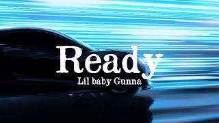 Lil Baby - Ready (Lyrics) ft. Gunna