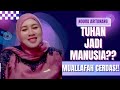 NOORA ARITONANG : BENARKAH TUHAN TURUN JADI MANUSIA?!!!