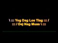 Yog Dag Los Tiag Karaoke by Dej Nag Muas HD 1080P