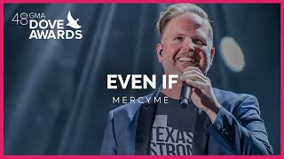 MercyMe: "Even If" (48th Dove Awards)