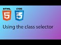 HTML & CSS 2020 Tutorial 19 - The Class selector