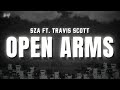 SZA - Open Arms (Lyrics) ft. Travis Scott