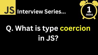 JavaScript Interview - Q What is type coercion in JavaScript ?