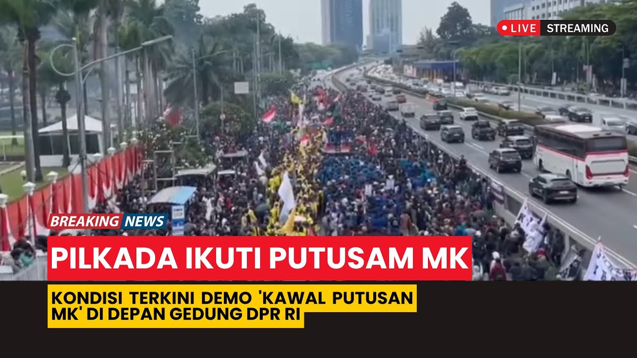 🔴 LIVE - WAKIL DPR : " PILKADA IKUTI PUTUSAN MK " Terkini Demo 'Kawal ...