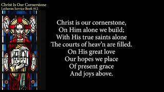 Hymn 912 Christ Is Our Cornerstone