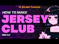 HOW TO MAKE JERSEY CLUB - FL Studio Tutorial (+FREE FLP)