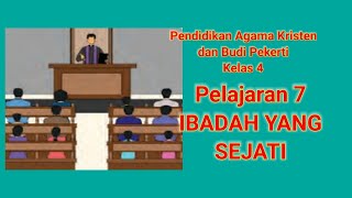 Pendidikan Agama Kristen dan Budi Pekerti Kelas 4 Pelajaran 7 Ibadah yang Sejati