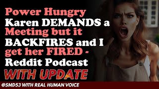 Reddit Stories | Power Hungry Karen DEMANDS a Meeting but it BACKFIRES and I get  - Reddit Podcast