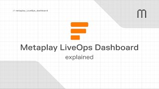 Metaplay Game Backend SDK - An introduction to Metaplay LiveOps Dashboard