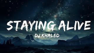 DJ Khaled - STAYING ALIVE (Lyrics) ft. Drake & Lil Baby  | Sing Along Hits
