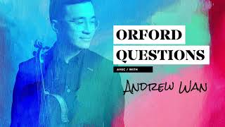 Orford Questions - Andrew Wan / Académie Orford Musique