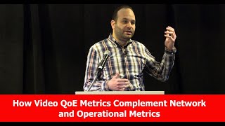 How Video QoE Metrics Complement Network and Operational Metrics