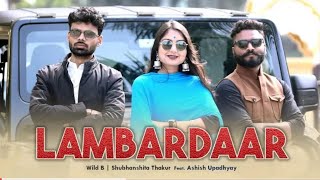 Lambardaar - Wild B | Shubhanshita | Ashish Upadhyay new song Singer - Shubhanshita Thakur new song