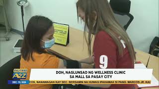 #BalitangA2Z | DOH, NAGLUNSAD NG WELLNESS CLINIC SA MALL SA PASAY CITY