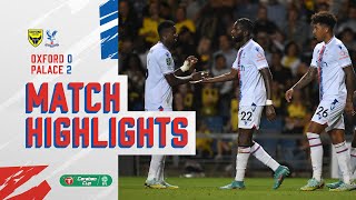 Match Highlights: Oxford United V Crystal Palace | Carabao Cup Round 2