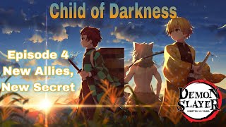 Child Of Darkness | Episode 4 – New Allies, New Secrets (Demon Slayer x Y/N)
