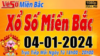 Trực Tiếp Xổ Số Miền Bắc Hôm Nay Ngày 4/1/2024 | Kết Quả Xổ Số Miền Bắc Hôm Nay Ngày 4 Tháng 1