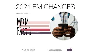 How to Use the 2021 EM Changes - MDM - Part 1