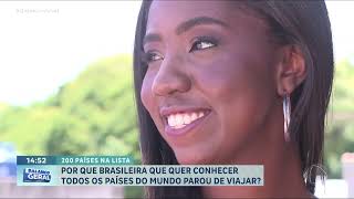 Jovem quer ser a primeira brasileira a visitar todos os países do mundo