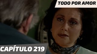 Todo Por Amor | Capítulo 219 | ¡Carmen busca a Gonzalo!