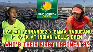 Emma Raducanu and Leylah Fernandez Back at Indian Wells Open