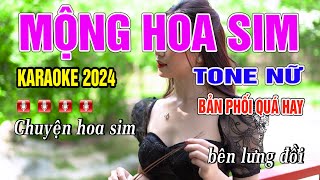 MỘNG HOA SIM KARAOKE TONE NỮ ( BEAT PHỐI QUÁ HAY VÀ DỄ HÁT )