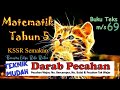 Matematik Tahun 5 - Tips mudah Darab Pecahan Wajar , Nombor Bulat & Nombor Bercampur | m/s 69