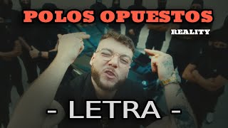 Reality - Polos Opuestos (LETRA)