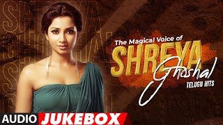 The Magical Voice Of Shreya Ghoshal Telugu Hits Jukebox | #HappyBirthdayShreyaGhoshal | Telugu Hits