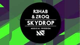 R3hab \u0026 ZROQ - Skydrop (Original Mix) [Promo Edit]