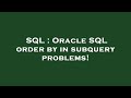 SQL : Oracle SQL order by in subquery problems!