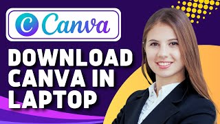 How to Download Canva in Laptop (Canva Tutorial)