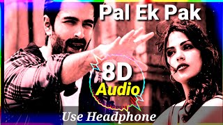 Pal ek pal 8d audio | pal 8d song Jalebi | Hindi 8D AUDIO | #{-8D-AUDIO-}#