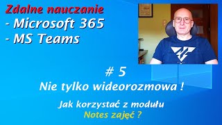 MS Teams. Notes zajęć - praktyczne wykorzystanie przez nauczyciela i ucznia.