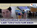 Argo Curiga! Kenapa William Cari Toko Kostum Anak | Luka Cinta - Episode 25