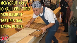 Kompetisi Tukang Kayu Jepang Menyerut kayu tertipis dan sempurna