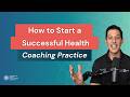 How to Start a Successful Health Coaching Practice