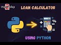 Building a Loan Calculator in Python with Tkinter | Python GUI Tutorial