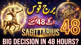 Sagittarius The Next 48 Hours Could Change Everything | A Major Message About Love, Money & Decision