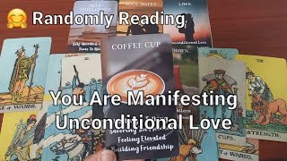 🤗 Randomly Reading ❤ You Are Manifesting Unconditional Love ❤ Timeless