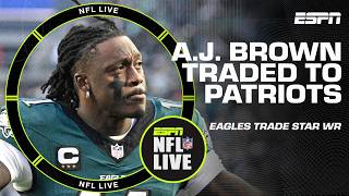 EAGLES TRADE A.J. BROWN TO THE PATRIOTS 😲 | NFL Live
