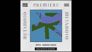 MM PREMIERE 069 | Rapha - Midnight Dancer [Dalmata Daniel]