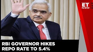 RBI Hikes Rate By 50 Bps To 5.4%  | Impact On Economy, Home Loan And More! | ET Now | Business