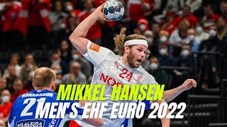 MIKKEL HANSEN | HIGHLIGHTS MEN'S EHF EURO 2022