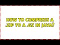 How to compress a .zip to a .gz in java?