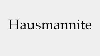 How to Pronounce Hausmannite