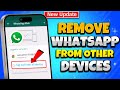 How to remove my WhatsApp from other Devices 2024 | Log Out From Other Devices [ Easy Way ]