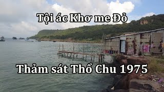 Khơ me Đỏ thảm sát dân đảo Thổ Chu năm 1975.