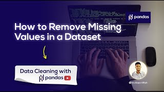 How To Remove Missing Values in a Dataset using Python Pandas